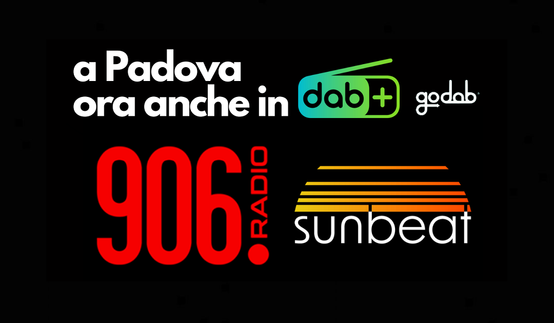 Radio 906 e Radio SunBeat, ora anche in DAB+